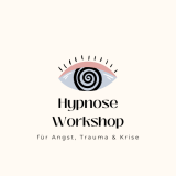 Hypnose Workshop für Angst, Trauma & Krise